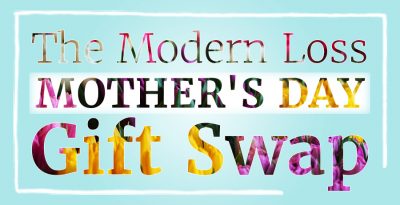 Modern Loss Mother's Day gift swap